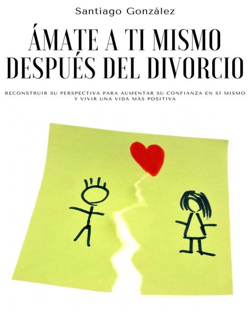 Title details for Ámate a ti mismo después del divorcio by Santiago González - Available